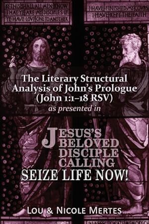 Seller image for The Literary Structural Analysis of John\ s Prologue (John 1: 1-18 RSV): As Presented in Jesus\ s Beloved Disciple: Seize Life Now! for sale by moluna