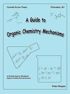 Bild des Verkufers fr A Guide to Organic Chemistry Mechanisms zum Verkauf von moluna
