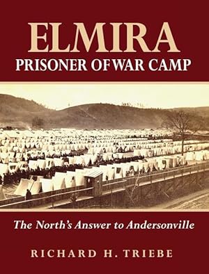 Bild des Verkufers fr Elmira Prisoner of War Camp: The North\ s Answer to Andersonville zum Verkauf von moluna