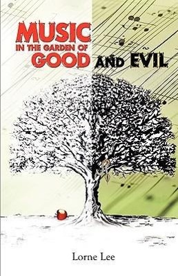 Seller image for Music in the Garden of Good and Evil for sale by moluna