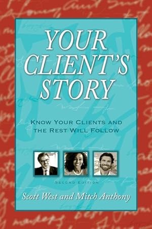 Bild des Verkufers fr Your Client\ s Story: Know Your Clients and the Rest Will Follow zum Verkauf von moluna