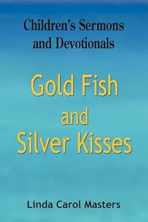 Bild des Verkufers fr Gold Fish and Silver Kisses zum Verkauf von moluna