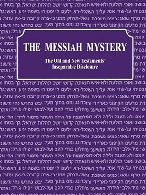 Seller image for The Messiah Mystery: The Old and New Testaments\ Inseparable Disclosure for sale by moluna