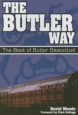 Bild des Verkufers fr The Butler Way: The Best of Butler Basketball zum Verkauf von moluna