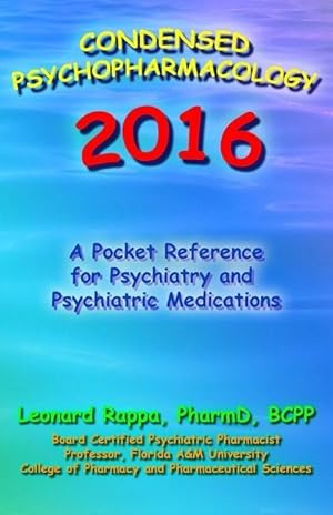 Immagine del venditore per Condensed Psychopharmacology 2016: A Pocket Reference for Psychiatry and Psychotropic Medications venduto da moluna