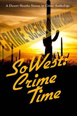 Immagine del venditore per SoWest: Crime Time: Sisters in Crime Desert Sleuths Chapter Anthology venduto da moluna