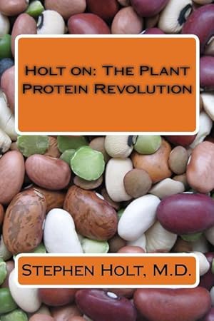 Bild des Verkufers fr Holt on: The Plant Protein Revolution zum Verkauf von moluna