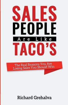 Seller image for Salespeople Are Like Tacos: The Real Reasons You Are Losing Sales You Should Win for sale by moluna