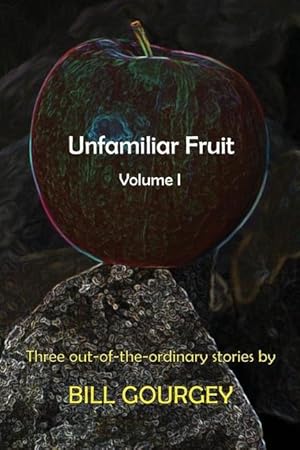 Bild des Verkufers fr Unfamiliar Fruit: Three out-of-the-ordinary stories zum Verkauf von moluna