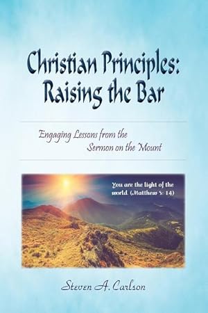 Seller image for Christian Principles: Raising the Bar: Engaging Lessons from the Sermon on the Mount for sale by moluna