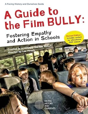 Imagen del vendedor de A Guide to the Film Bully: Fostering Empathy and Action in Schools (REVISED EDITION) a la venta por moluna