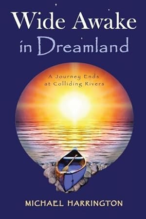 Seller image for Wide Awake in Dreamland: A Journey Ends at Colliding Rivers for sale by moluna