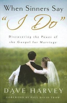 Bild des Verkufers fr When Sinners Say \ I Do\ : Discovering the Power of the Gospel for Marriage zum Verkauf von moluna