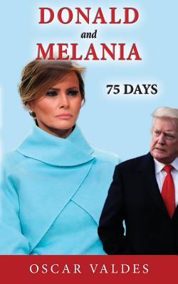 Bild des Verkufers fr Donald and Melania: 75 Days zum Verkauf von moluna