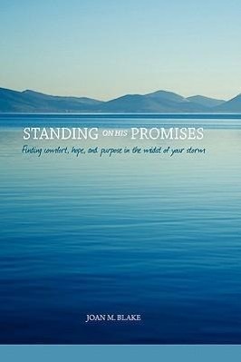 Imagen del vendedor de Standing on His Promises: Finding Comfort, Hope, and Purpose in the Midst of Your Storm a la venta por moluna