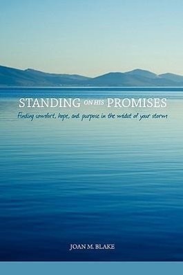 Imagen del vendedor de Standing on His Promises: Finding Comfort, Hope, and Purpose in the Midst of Your Storm a la venta por moluna