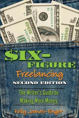 Bild des Verkufers fr Six-Figure Freelancing: The Writer\ s Guide to Making More Money, Second Edition zum Verkauf von moluna