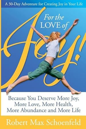 Imagen del vendedor de For The Love Of Joy: A 30-Day Adventure of Creating Joy in Your Life a la venta por moluna