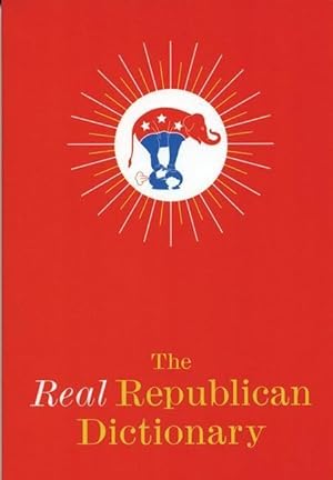 Bild des Verkufers fr The Real Republican Dictionary zum Verkauf von moluna