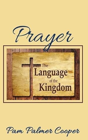 Immagine del venditore per Prayer: The Language of the Kingdom venduto da moluna