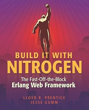 Bild des Verkufers fr Build It With Nitrogen: The Fast-Off-the-Block Erlang Web Framework zum Verkauf von moluna