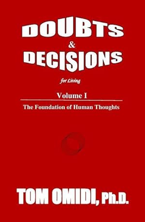 Bild des Verkufers fr Doubts and Decisions for Living: Volume I: The Foundation of Human Thoughts zum Verkauf von moluna