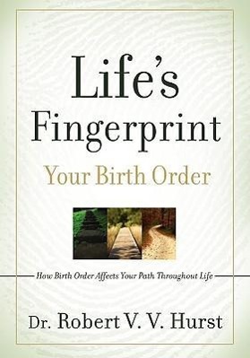 Image du vendeur pour Life\ s Fingerprint: How Birth Order Affects Your Path Throughout Life mis en vente par moluna