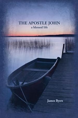 Bild des Verkufers fr The Apostle John: A Blessed Life zum Verkauf von moluna