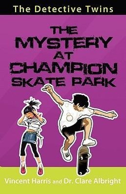 Seller image for The Detective Twins the Mystery at Champion Skate Park for sale by moluna