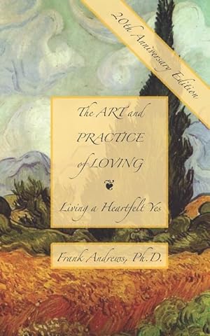 Bild des Verkufers fr The Art and Practice of Loving: Living a Heartfelt Yes zum Verkauf von moluna
