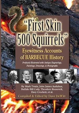 Bild des Verkufers fr First Skin 500 Squirrels: Eyewitness Accounts of Barbecue History zum Verkauf von moluna