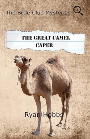 Bild des Verkufers fr The Bible Club Mysteries: The Great Camel Caper zum Verkauf von moluna