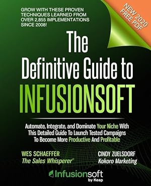 Seller image for The Definitive Guide To Infusionsoft: How Mere Mortals Increase Traffic, Leads, Prospects, Sales, Testimonials, E-Commerce & Referrals With the World\ for sale by moluna