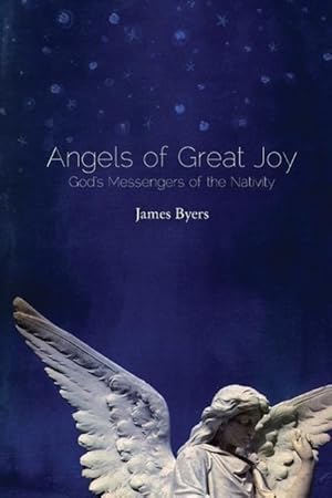 Bild des Verkufers fr Angels of Great Joy: God\ s Messengers of the Nativity zum Verkauf von moluna