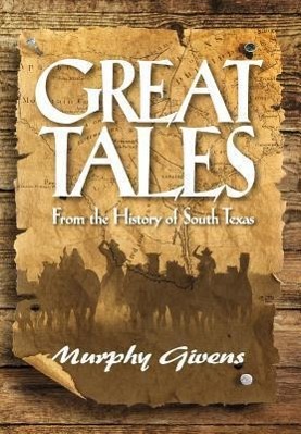 Bild des Verkufers fr Great Tales from the History of South Texas zum Verkauf von moluna
