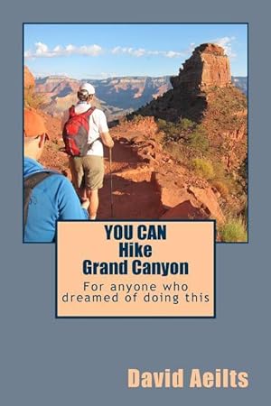 Seller image for You Can Hike Grand Canyon: For anyone who dreamed of doing this but thought it was too late for sale by moluna