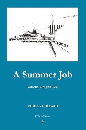Immagine del venditore per A Summer Job: Valsetz, Oregon 1951 venduto da moluna