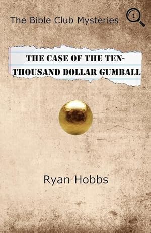 Bild des Verkufers fr The Bible Club Mysteries: The Case of the Ten-Thousand Dollar Gumball zum Verkauf von moluna