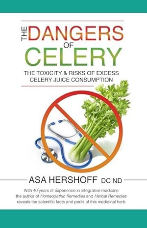 Bild des Verkufers fr The Dangers of Celery: The Toxicity & Risks of Excess Celery Juice Consumption zum Verkauf von moluna