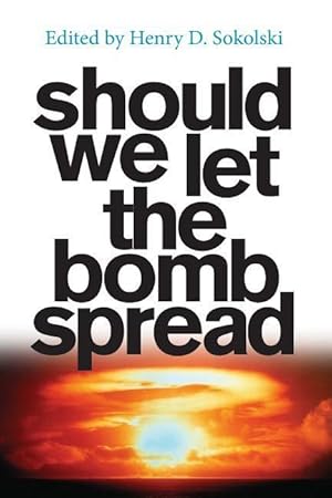 Bild des Verkufers fr Should We Let the Bomb Spread zum Verkauf von moluna