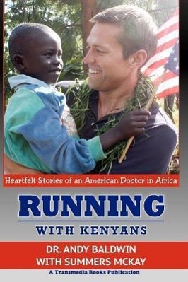 Immagine del venditore per Running With Kenyans: Heartfelt Stories of an American Doctor in Africa venduto da moluna