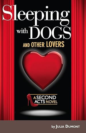 Bild des Verkufers fr Sleeping with Dogs and Other Lovers: A Second Acts Novel zum Verkauf von moluna