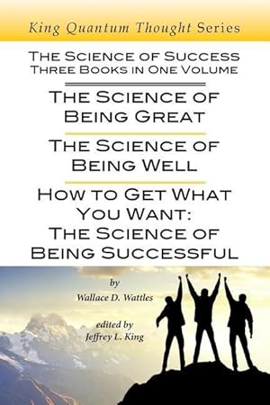 Bild des Verkufers fr The Science of Success: Three Books in One Volume: The Science of Being Great, The Science of Being Well, & How To Get What You Want zum Verkauf von moluna