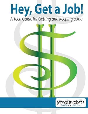 Immagine del venditore per Hey, Get a Job! a Teen Guide for Getting and Keeping a Job venduto da moluna