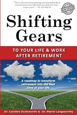 Bild des Verkufers fr Shifting Gears to Your Life and Work After Retirement: Second Edition zum Verkauf von moluna