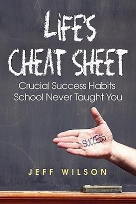 Seller image for Life\ s Cheat Sheet: Crucial Success Habits School Never Taught You for sale by moluna