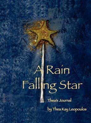 Seller image for A Rain Falling Star: Thea\ s Journal for sale by moluna