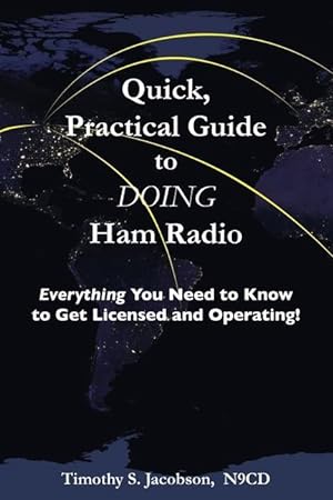 Bild des Verkufers fr Quick, Practical Guide to DOING Ham Radio: Everything You Need to Know to Get Licensed and Operating! zum Verkauf von moluna