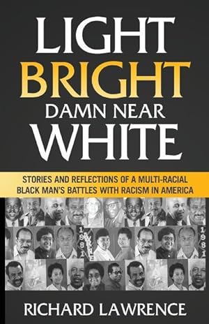 Bild des Verkufers fr Light, Bright, Damn Near White: Stories and Reflections of a Multi-Racial Black Man\ s Battles with Racism in America zum Verkauf von moluna