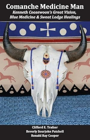 Seller image for Comanche Medicine Man: Kenneth Coosewoon\ s Great Vision, Blue Medicine, and Sweat Lodge Healings for sale by moluna